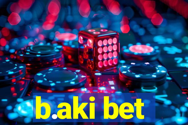 b.aki bet